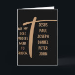 All My Role Models Went To Prison - Jesus ...(on B Card<br><div class="desc">All My Role Models Went To Prison - Jesus ... (on Back)</div>