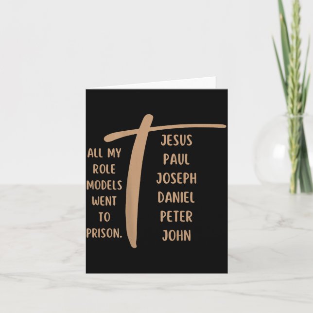 All My Role Models Went To Prison Jesus (on Back)  Card (Front)