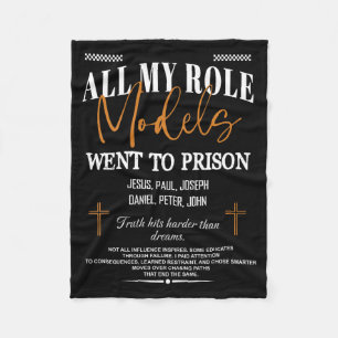 All My Role Models Went to Prison - Jesus on Back Fleece Blanket