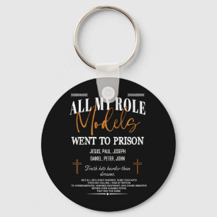 All My Role Models Went to Prison - Jesus on Back Key Ring