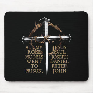 All My Role Models Went to Prison Jesus ON Back Mouse Mat