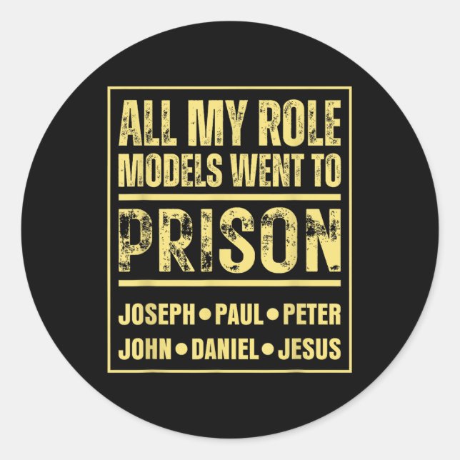 All My Role Models Went To Prison Jesus Paul  Classic Round Sticker (Front)