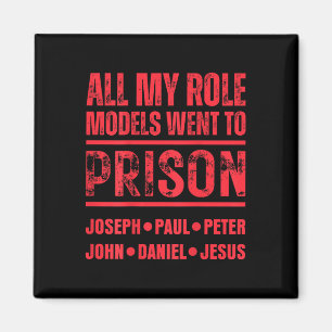 All My Role Models Went To Prison Jesus Paul In Ba Magnet