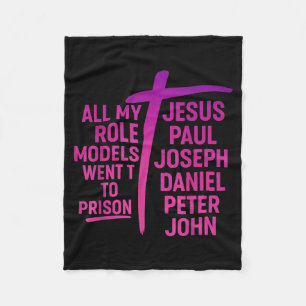 All My Role Models Went To Prison Jesus Paul Josep Fleece Blanket