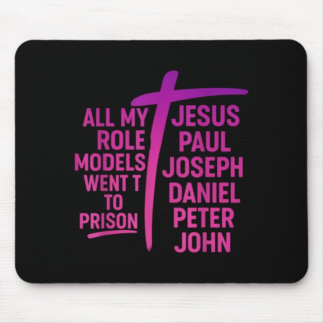 All My Role Models Went To Prison Jesus Paul Josep Mouse Mat (Front)
