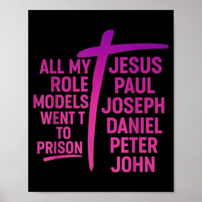 All My Role Models Went To Prison Jesus Paul Josep Poster (Front)