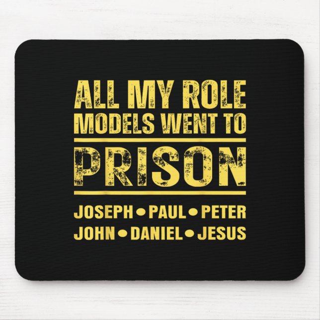 All My Role Models Went To Prison  Mouse Mat (Front)