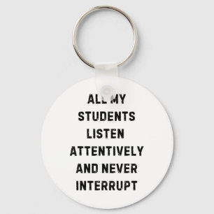 All My Students Listen Attentively Teacher White L Key Ring