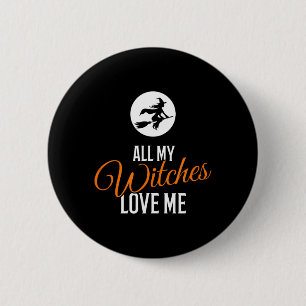 All My Witches Love Me Funny Halloween 6 Cm Round Badge