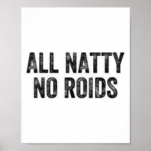 All Natty No Roids Gym Weightlifter Bodybuilder Poster