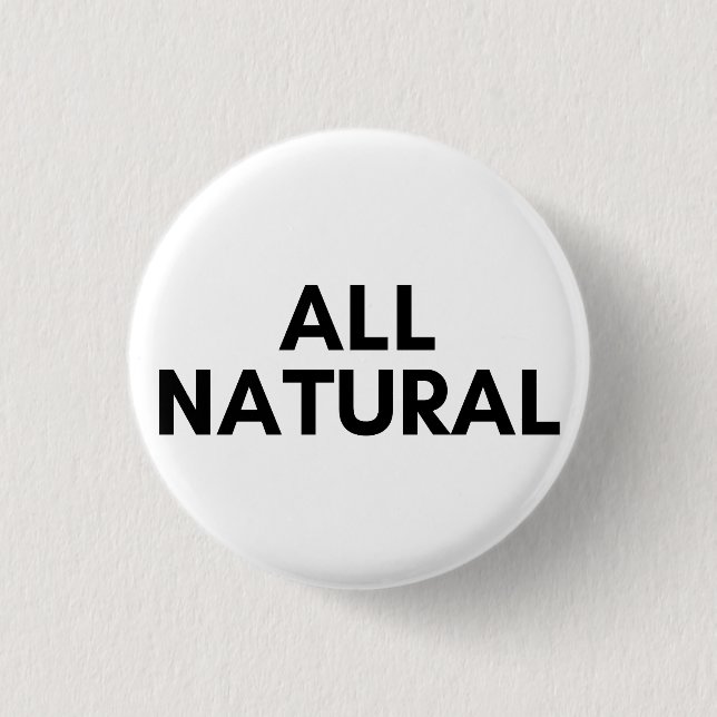 all natural 3 cm round badge (Front)