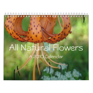 All Natural Flowers A 2010 Calendar