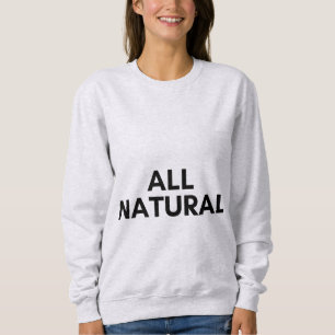 all natural sweatshirt