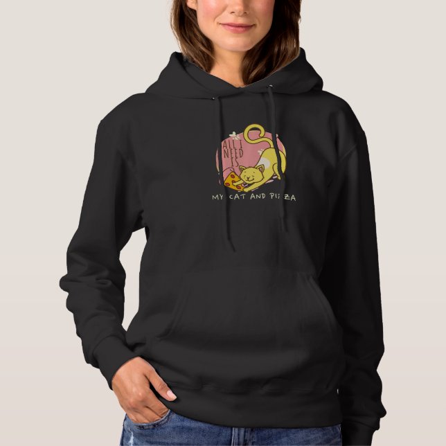 All Need Is Pizza And Cats Cat Pun Animal Pizza Hoodie (Front)