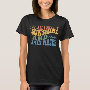 All need is sunshine and water T-Shirt