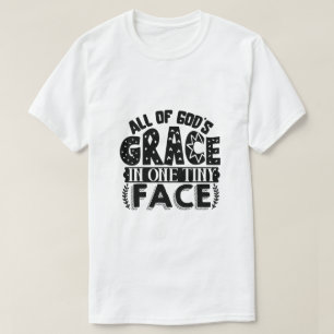 All of God’s Grace in One Tiny Face Baby T-Shirt