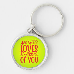 All of Me Loves All of You-67519 Key Ring