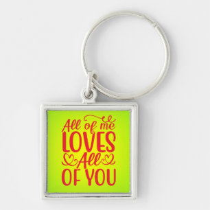 All of Me Loves All of You-67519 Key Ring