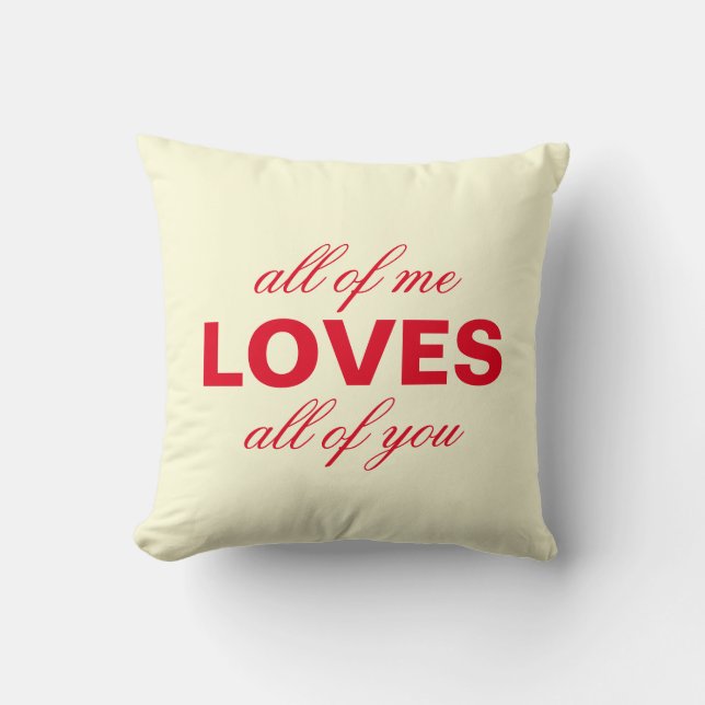 "All of Me Loves All of You" Personalized Cream Cushion (Front)