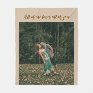 All of Me Loves All of You Photo  Fleece Blanket