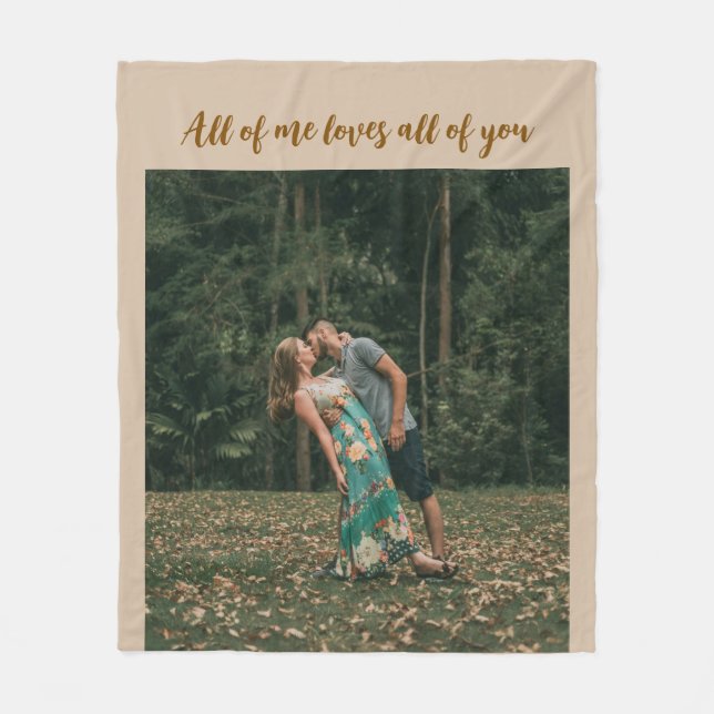 All of Me Loves All of You Photo  Fleece Blanket (Front)