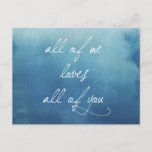 All Of Me Loves All Of You Postcard<br><div class="desc">Romantic quote art; blue & white watercolor.</div>