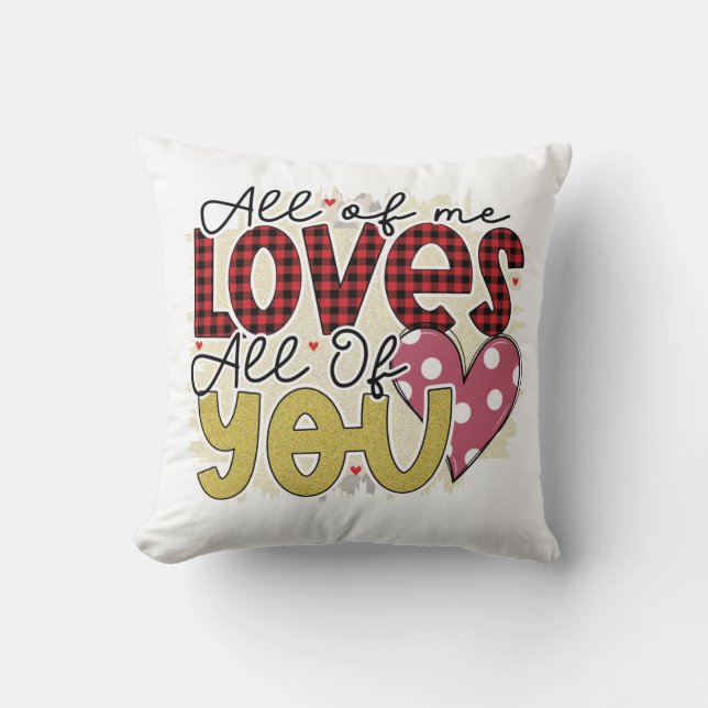 All of me loves all of you valentine cushion (Front)