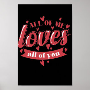 All of Me Loves all of You Valentinstag Poster
