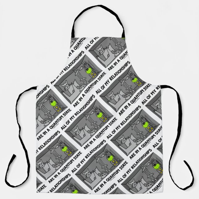 All Of My Relationships Are In A Quantum State Apron (Front)