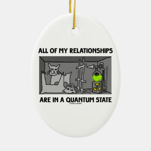 All Of My Relationships Are In A Quantum State Ceramic Tree Decoration