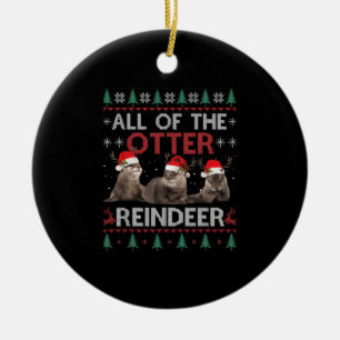 All Of Otter Reindeer Christmas Ugly Pyjamas Xmas  Ceramic Tree Decoration