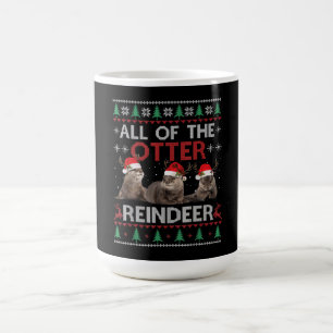 All Of Otter Reindeer Christmas Ugly Sweater Coffee Mug