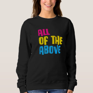 All Of The Above Pansexual Lgbt Pride Parade Flag Sweatshirt