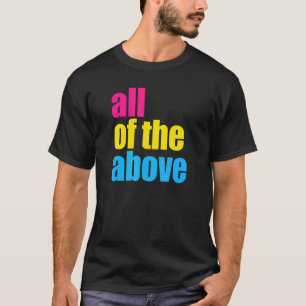 All Of The Above Pansexual Lgbt Pride Parade Flag T-Shirt