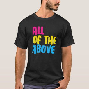 All Of The Above Pansexual Lgbt Pride Parade Flag T-Shirt