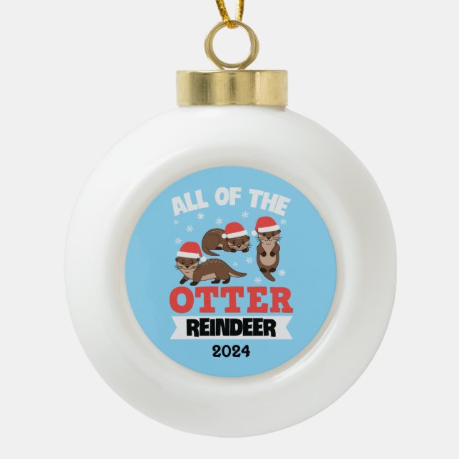 All Of The Otter Reindeer Ceramic Ball Christmas Ornament (Front)