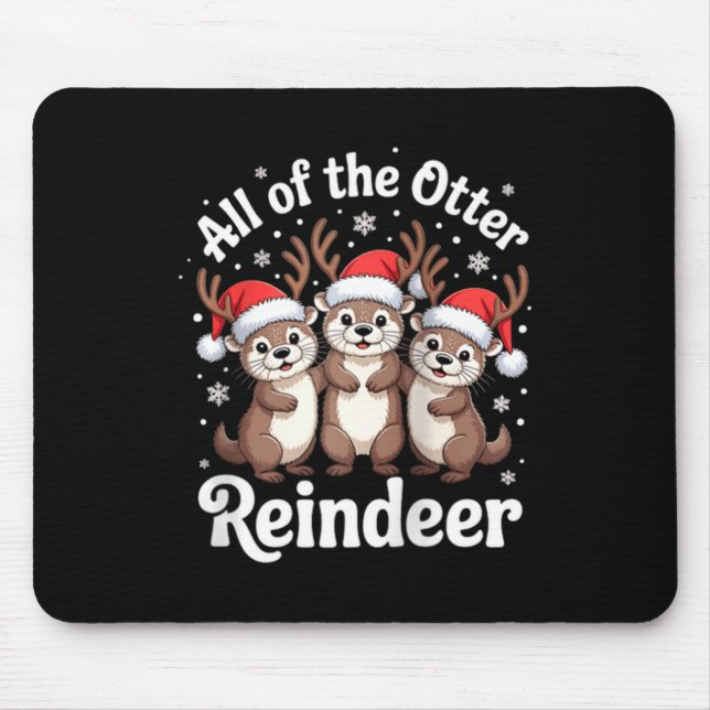 All Of The Otter Reindeer Christmas Cute Animal De Mouse Mat (Front)