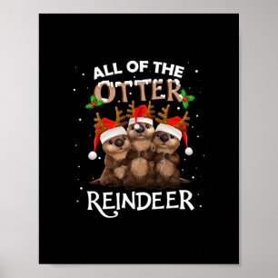 all of the otter reindeer christmas funny cute t- poster