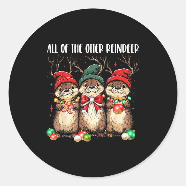 All Of The Otter Reindeer Christmas Otters Santa X Classic Round Sticker (Front)