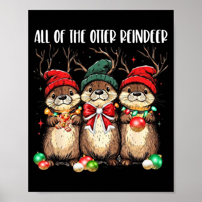 All Of The Otter Reindeer Christmas Otters Santa X Poster (Front)