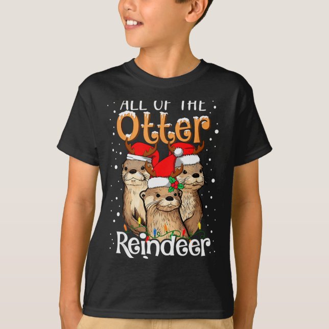 All Of The Otter Reindeer Christmas Otters Santa X T-Shirt (Front)