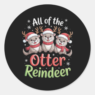 All Of The Otter Reindeer Christmas Playful Winter Classic Round Sticker