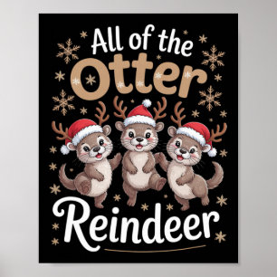 All Of The Otter Reindeer Christmas Playful Winter Poster