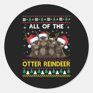 All Of The Otter Reindeer Other Ugly Classic Round Sticker