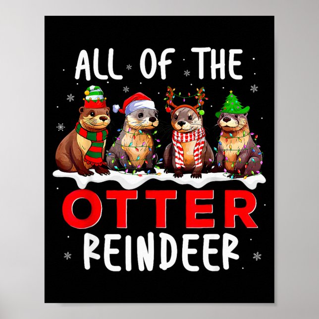 All Of The Otter Reindeer Santa Christmas Xmas Ott Poster (Front)