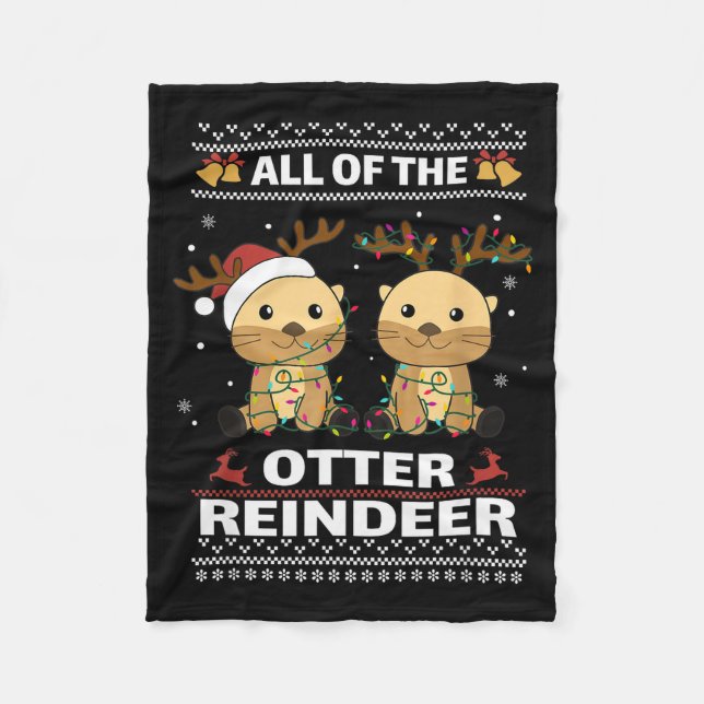 All Of The Otter Reindeer Sweet Christmas Otters  Fleece Blanket (Front)