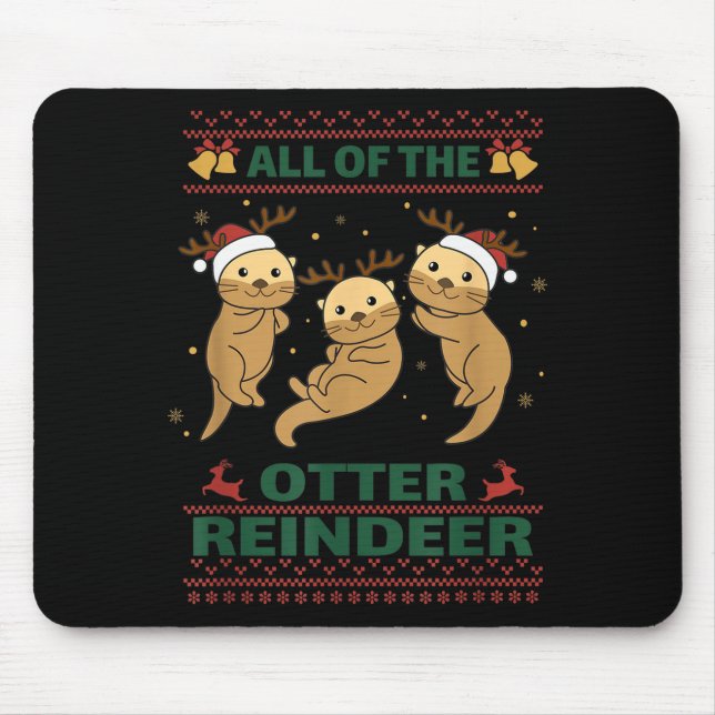 All Of The Otter Reindeer Sweet Christmas Otters  Mouse Mat (Front)