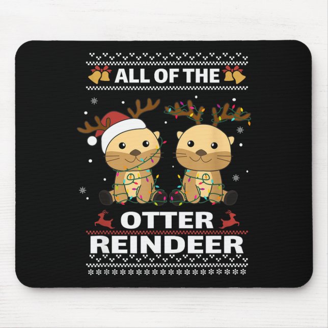 All Of The Otter Reindeer Sweet Christmas Otters  Mouse Mat (Front)