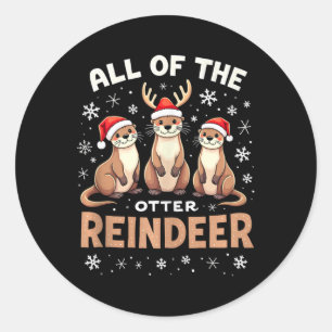 All Of The Otter Reindeer Xmas Santa Hat Funny Chr Classic Round Sticker