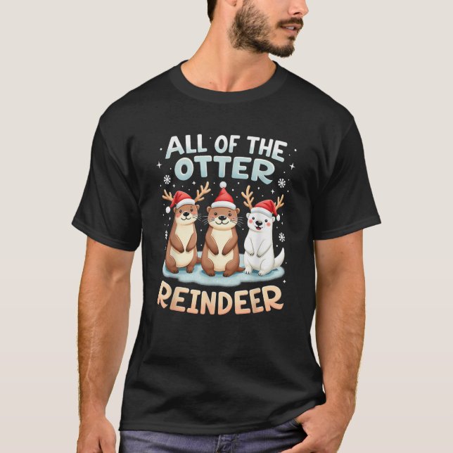 All Of The Otter Reindeer Xmas Santa Hat Funny Chr T-Shirt (Front)